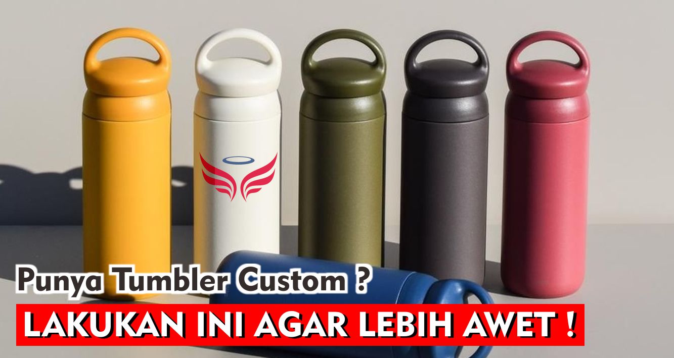 Punya Tumbler Custom, Lakukan Tips Ini Agar Lebih Awet dan Tahan Lama !