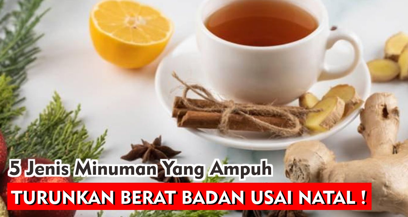 Sudah Terbukti, Ini 5 Jenis Minuman Yang Ampuh Turunkan Berat Badan Usai Libur Natal !