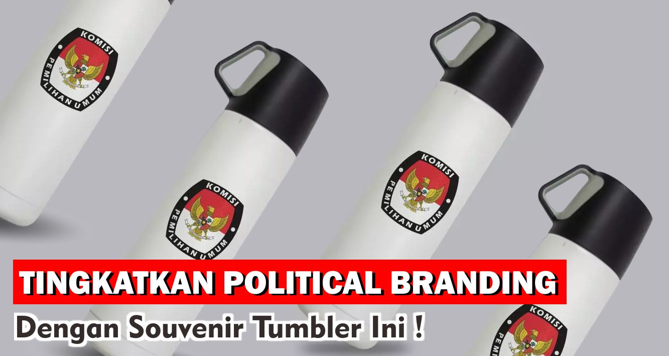 Jangan Salah Pilih, Tingkatkan Political Branding Dengan Souvenir Ini !