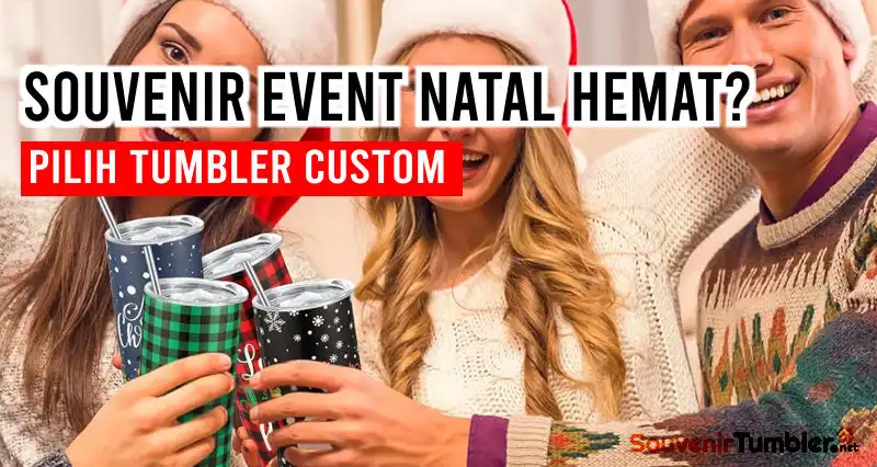 Souvenir Event Natal Hemat? Pilih Tumbler Custom