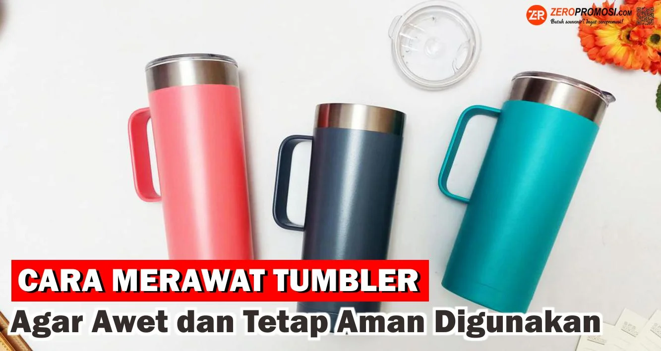 Cara Merawat Tumbler Agar Awet dan Tetap Aman Digunakan