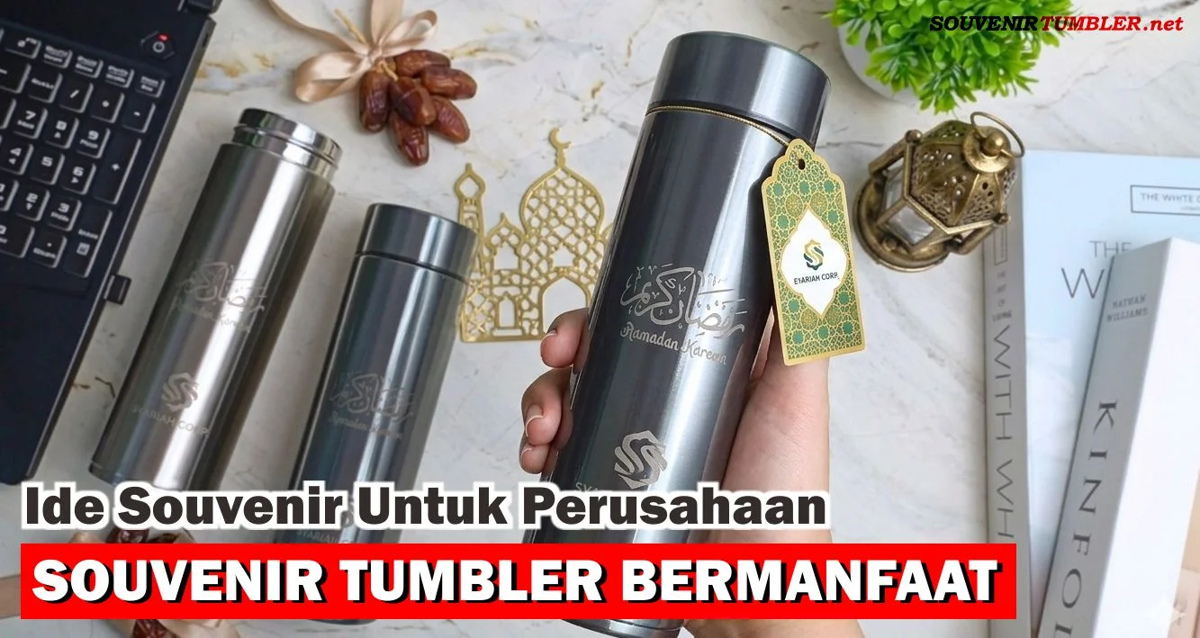 Ide Souvenir Ramadan Perusahaan: Manfaat Tumbler Custom Logo